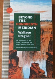 Beyond the Hundredth Meridian (Wallace  Stegner)