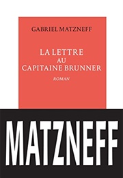 La Lettre Au Capitaine Brunner (Gabriel Matzneff)