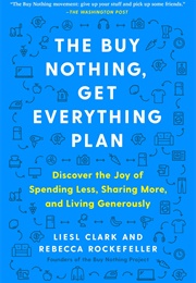 The Buy Nothing, Get Everything Plan (Liesl Clark)