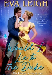 Would I Lie to the Duke (Eva Leigh)