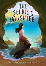 The Selkie's Daughter (Linda Crotta Brennan)