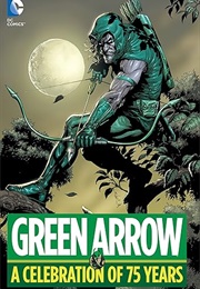 Green Arrow: A Celebration of 75 Years (Various)
