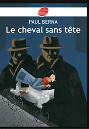 Le Cheval Sans Tête (Paul Berna)