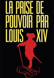 The Taking of Power by Louis XIV (1966)