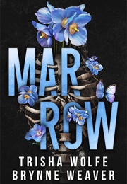 Marrow (Trisha Wolfe, Brynne Weaver)