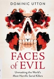Faces of Evil (Dominic Utton)
