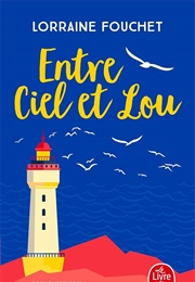 Entre Ciel Et Lou (Lorraine Fouchet)