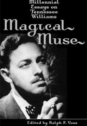 Magical Muse: Millennial Essays on Tennessee Williams (Edited by Ralph F. Voss)