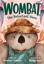 Wombat, the Reluctant Hero (Christian Trimmer)