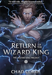 Return of the Wizard King (Chad Corrie)
