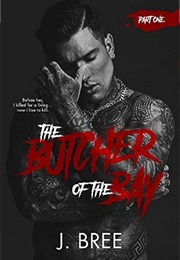 The Butcher of the Bay: Part 1 (J. Bree)