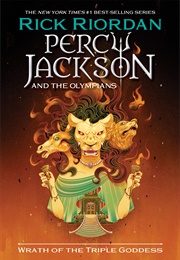 Wrath of the Triple Goddess (Rick Riordan)