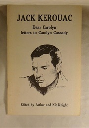 Dear Carolyn: Letters to Carolyn Cassady (Jack Kerouac)