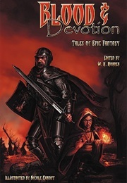 Blood & Devotion: Tales of Epic Fantasy (W.H. Horner)