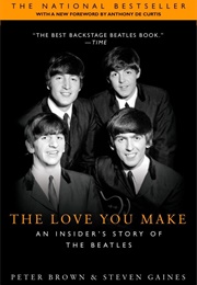The Love You Make: An Insider's Story of the Beatles (Brown, Peter)