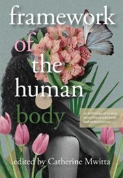 Framework of the Human Body (Catherine Mwitta)