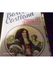 The Private Life of Charles II: The Women He Loved (Barbara Cartland)