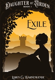 Exile (Daughter of Arden #1) (Loren G. Warnemuende)