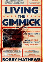 Living the Gimmick (Bobby Matthews)