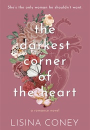 The Darkest Corner of the Heart (Lisina Coney)