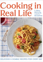 Cooking in Real Life (Lidey Heuck)