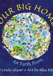 Our Big Home: An Earth Poem (Linda Glaser)