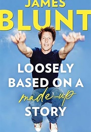 Loosely Based on a Made-Up Story (James Blunt)