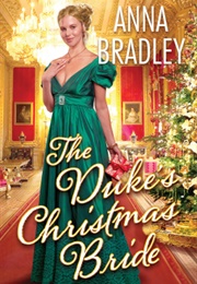 The Duke's Christmas Bride (Anna Bradley)