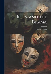 Ibsen and the Drama (Pseud Zanoni)