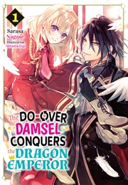 The Do-Over Damsel Conquers the Dragon Emperor (Novel) Vol.1 (Sarasa Nagase ,  Mitsuya Fuji)