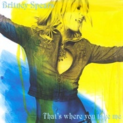 That's Where You Take Me - Britney Spears