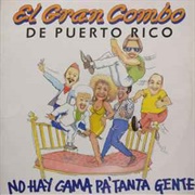 El Gran Combo De Puerto Rico, "No Hay Cama Pa'tanta Gente"