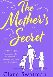 The Mother's Secret (Clare Swatman)