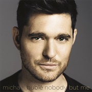 Nobody but Me - Michael Buble