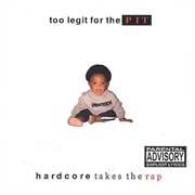Too Legit for the Pit: Hardcore Takes the Rap - Various Artists
