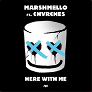 Here With Me - Marshmello Featuring CHVRCHES