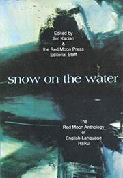Snow on the Water: The Red Moon Anthology (Kacian, Jim, Ed.)