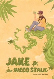 Jake & the Weed Stalk (Ivan Lloyd)