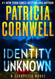 Identity Unknown (Patricia Cornwell)