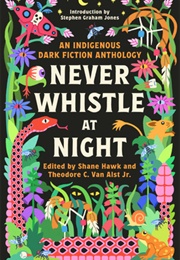 Never Whistle at Night (Shane Hawk (Editor, Contributor))