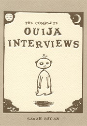 The Ouija Interviews (Sarah Becan)