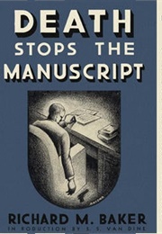 Death Stops the Manuscript (Richard M. Baker)