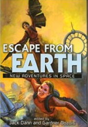 Escape From Earth: New Adventures in Space (Jack Dann)