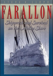 Farallon: Shipwreck and Survival on the Alaska Shore (Steve K. Lloyd)