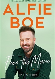 Face the Music: My Story (Alfie Boe)