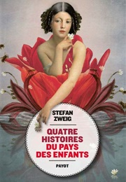 Quatre Histoires Du Pays Des Enfants (Stefan Sweig)