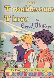 The Troublesome Three (Enid Blyton)