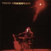 Young Shakespeare - Neil Young