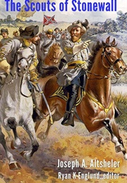 The Scouts of Stonewall the Story of the Great Valley Campaign (Altsheler, Joseph A.)