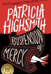A Suspension of Mercy (Patricia Highsmith)